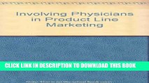 New Book Involving Physicians in Product Line Marketing: Healthcare Executive s Guide to Marketing