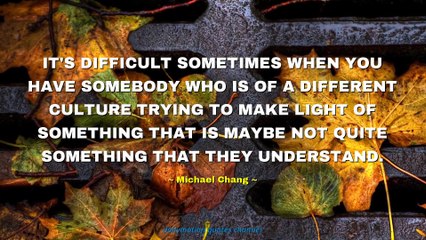 Michael Chang Quotes #2