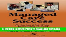 Collection Book Managed Care Success: Reducing Risk While Increasing Patient Satisfaction