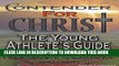 [PDF] Religion and Spirituality: CONTENDER FOR CHRIST: THE YOUNG ATHLETE S GUIDE TO THE ULTIMATE