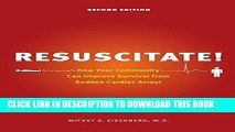 [PDF] Resuscitate!: How Your Community Can Improve Survival from Sudden Cardiac Arrest (Samuel and