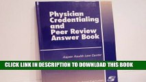 New Book Physician Credentialing and Peer Review Answer Book