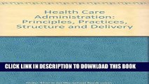 Collection Book Health Care Administration: Principles, Practices, Structure, and Delivery