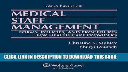 Download Video: New Book Medical Staff Management: Forms, Policies, and Procedures for Health Care Providers