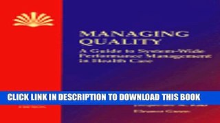 New Book Managing Quality: A Guide to System-Wide Performance Management in Health Care