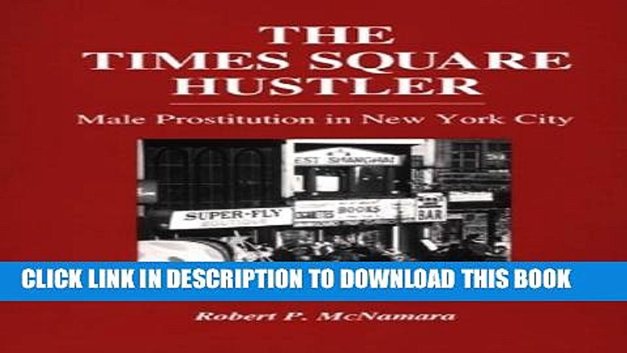 [PDF] The Times Square Hustler: Male Prostitution in New York City Popular Colection