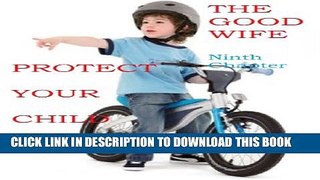 [PDF] THE GOOD WIFE Ninth Chapter: Protect Your Child Popular Online
