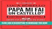 [PDF] PapÃ  mi fai un castello?: 4 (Glialtri) (Italian Edition) Full Online