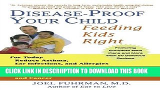 [PDF] Disease-Proof Your Child: Feeding Kids Right Exclusive Full Ebook