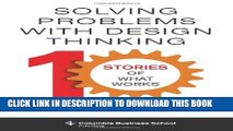 [PDF] Solving Problems with Design Thinking: Ten Stories of What Works (Columbia Business School