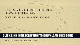 [PDF] A Guide For Fathers: When A Baby Dies Popular Online
