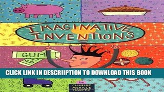 [PDF] Imaginative Inventions: The Who, What, Where, When, and Why of Roller Skates, Potato Chips,