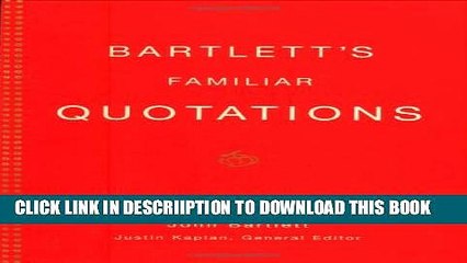 [New] Bartlett s Familiar Quotations: A Collection of Passages, Phrases, and Proverbs Traced to