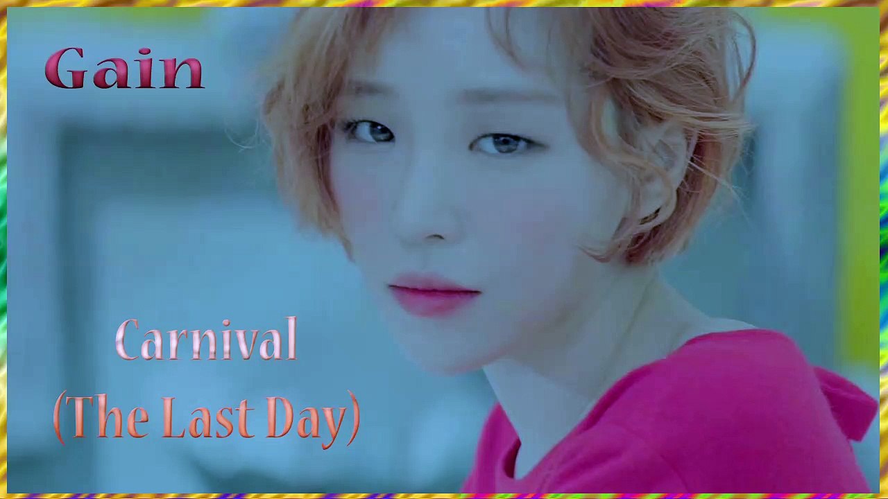 Gain – Carnival (The Last Day) MV HD k-pop [german Sub]