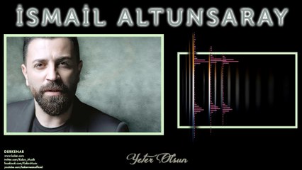 İsmail Altunsaray - Yeter Olsun
