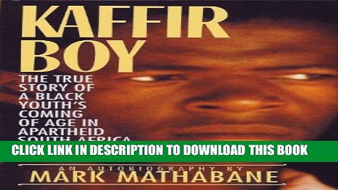 [PDF] Kaffir Boy: The True Story of a Black Youth s Coming of Age in Apartheid South Africa