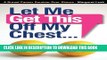 [New] Let Me Get This Off My Chest: A Breast Cancer Survivor Over-Shares Exclusive Full Ebook
