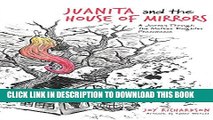 [PDF] Juanita and the House of Mirrors: A Journey Through the Mother Daughter Phenomenon Popular