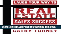 [PDF] Laugh Your Way to Real Estate Sales Success: For Real Estate Agents, WannaBes, UsedToBes,