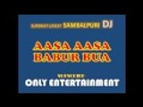 AASA AASA  BABUR BUA | SAMBALPURI DJ SONG | ONLY ENTERTAINMENT