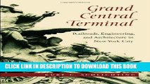 [PDF] Grand Central Terminal: Railroads, Engineering, and Architecture in New York City Full