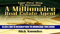 [PDF] Your First Step To Becoming a Millionaire Real Estate Agent: A New Agents Guide To Starting