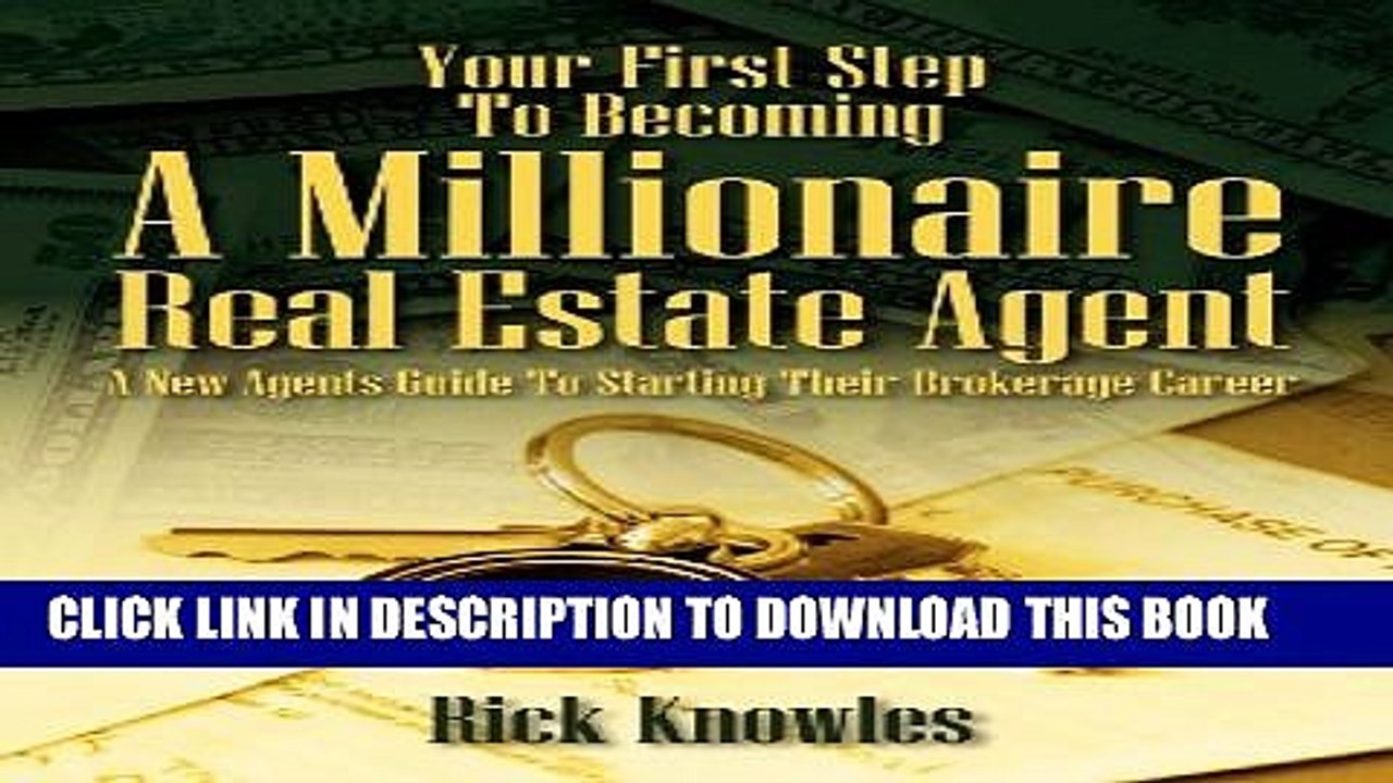 [PDF] Your First Step To Becoming a Millionaire Real Estate Agent: A New Agents Guide To Starting