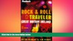 FREE DOWNLOAD  Rock   Roll Traveler Great Britain and Ireland, 1st Edition: The Ultimate Guide to