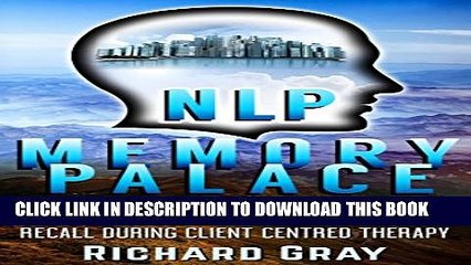 [PDF] NLP Memory Palace: How To Structure Your Mind And Multiply Your Mental Power For Instant