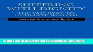 [PDF] Suffering with Dignity: The Pathway to Ultimate Shalom Full Online