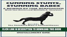 [PDF] Cunning Stunts, Stunning Babes: A Memoir Based On the Thinking Man s Animal House: Volume
