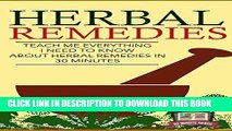 New Book Herbal Remedies: Teach Me Everything I Need To Know About Herbal Remedies In 30 Minutes