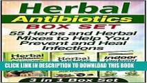 Collection Book Herbal Antibiotics Box Set: 55 Herbs and Herbal Mixes to Help You Prevent and Heal