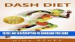 Collection Book Dash Diet: Your Dash Diet Guide To Fast Weight Loss, Increased Energy and