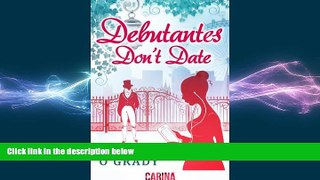 FREE DOWNLOAD  Debutantes Don t Date (Time-Travel to Regency England, Book 1) READ ONLINE