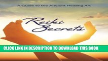 [PDF] Reiki Secrets: A Guide to the Ancient Healing Art Full Online[PDF] Reiki Secrets: A Guide to
