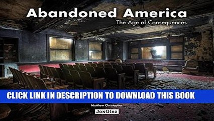 [PDF] Abandoned America: The Age of Consequences Popular Online