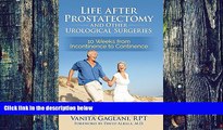 Big Deals  Life after Prostatectomy and Other Urological Surgeries: 10 Weeks from Incontinence to