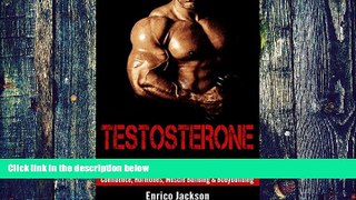 Big Deals  TESTOSTERONE: How To Skyrocket Testosterone Naturally - Confidence, Hormones, Muscle