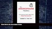 Must Have PDF  The Andropause Mystery:Unraveling truths about the Male Menopause (electronic