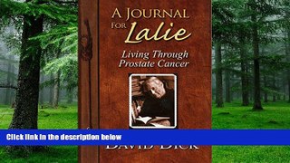 Big Deals  A Journal for Lalie: Living Through Prostate Cancer  Best Seller Books Most Wanted