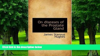 Must Have PDF  On diseases of the Prostate Gland (Biblio Bazaar Reproduction)  Best Seller Books
