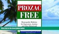 Big Deals  Prozac-Free: Homeopathic Medicine for Depression, Anxiety, and Other Mental and