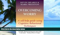 Must Have PDF  Overcoming Worry: A Self-Help Guide Using Cognitive Behavioral Techniques  Best