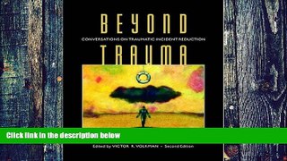 Big Deals  Beyond Trauma: Conversations on Traumatic Incident Reduction, Second Edition