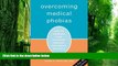 Big Deals  Overcoming Medical Phobias: How to Conquer Fear of Blood, Needles, Doctors, and