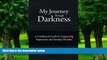 Big Deals  My Journey Through Darkness: A Condensed Guide to Conquering Depression and Anxiety