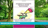 Big Deals  Assertiveness Skills For Success: Keys To Open, Honest And Direct Communication  Free