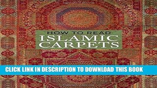 [PDF] How to Read Islamic Carpets (Metropolitan Museum of Art (Paperback)) Full Collection