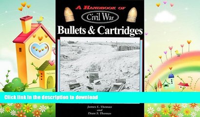 READ BOOK  A Handbook of Civil War Bullets   Cartridges FULL ONLINE
